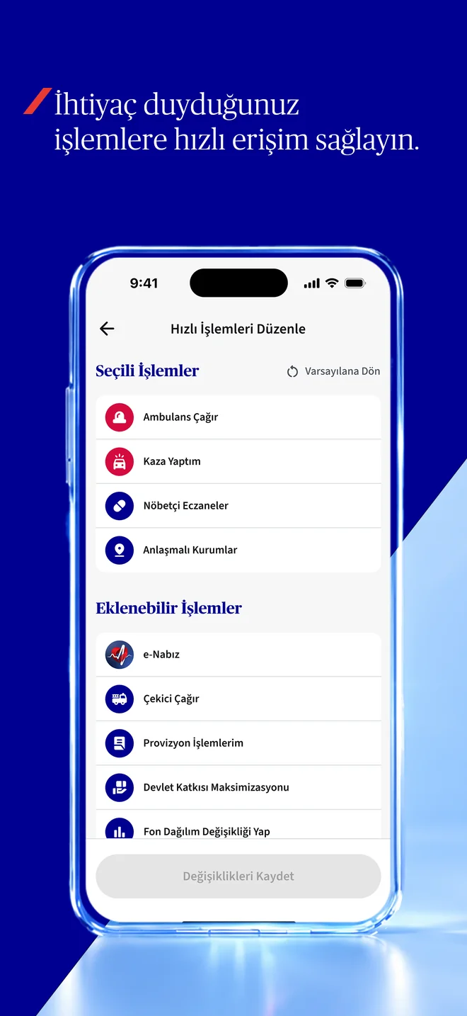 İhtiyaç duyduğunuz işlemlere hızlı erişim sağlayın